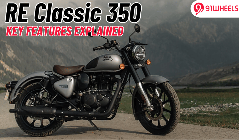 Royal Enfield Classic 350 Key Features Explained: A Modern Retro Bike? Royal Enfield Classic 350 Key Features Explained: A Modern Retro Bike?