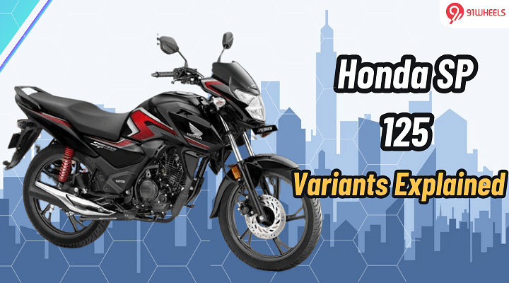 Honda SP 125 Variants Explained In Detail: What You Need To Know