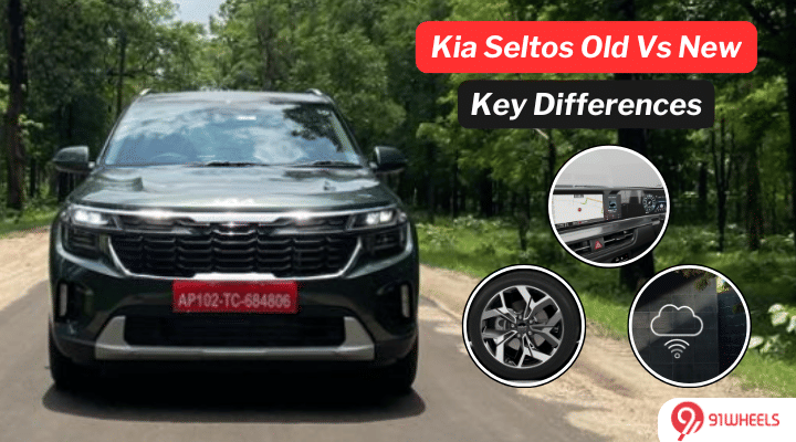 Kia Seltos Old Vs New: Key Differences Explained Kia Seltos Old Vs New: Key Differences Explained