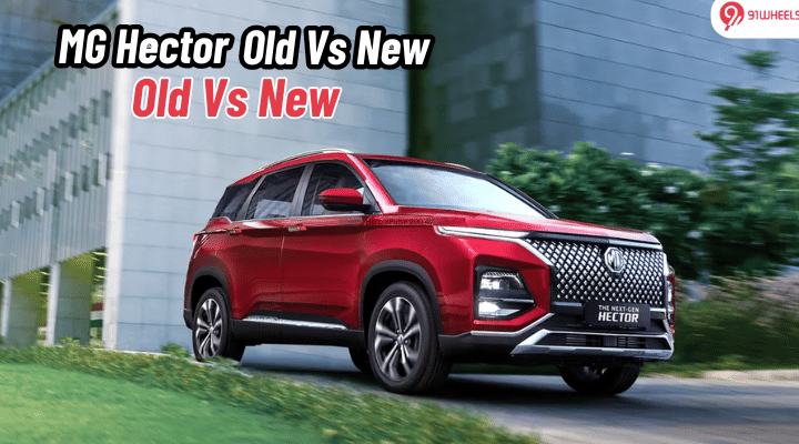 MG Hector Old Vs New: Here's What New You Get MG Hector Old Vs New: Here's What New You Get