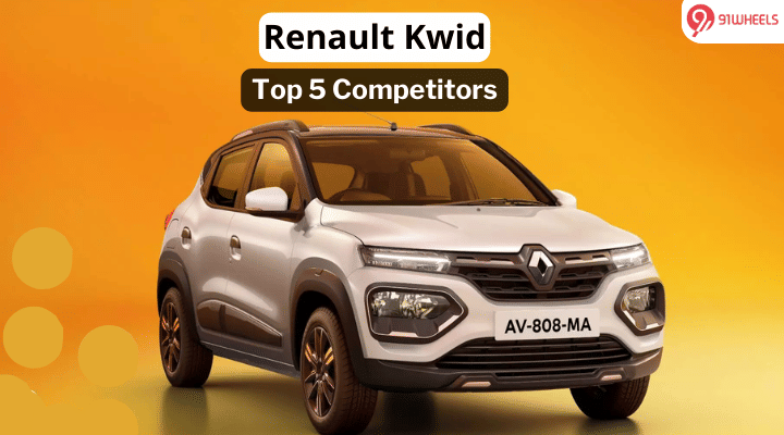 Top 5 Renault Kwid Rivals Explained- Check out the List Top 5 Renault Kwid Rivals Explained- Check out the List