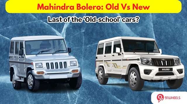 Mahindra Bolero: Old Vs New - Is It Really 'New?'