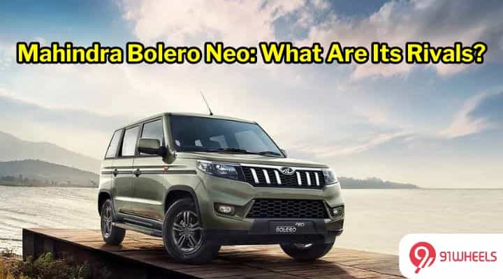 Mahindra Bolero Neo: What Are Its Key Rivals? Mahindra Bolero Neo: What Are Its Key Rivals?