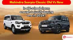 Mahindra Scorpio Classic: Old Vs New - How It Has Changed Mahindra Scorpio Classic: Old Vs New - How It Has Changed