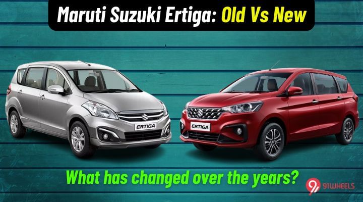 Maruti Suzuki Ertiga: Old vs New - What has changed over the years?