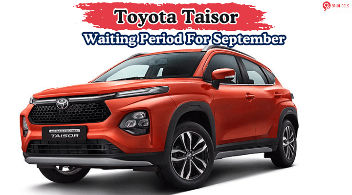 Toyota Taisor Waiting Period Revealed For September – Details Here