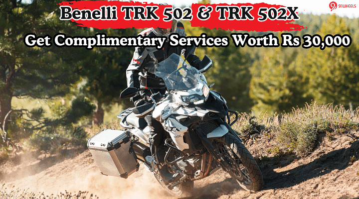 Benelli TRK 502 & TRK 502X Available With Complimentary Services Worth Rs 30,000