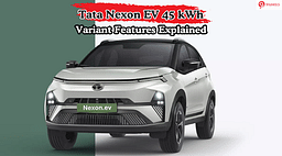 Tata Nexon EV 45 kWh Variant Features Explained In Detail