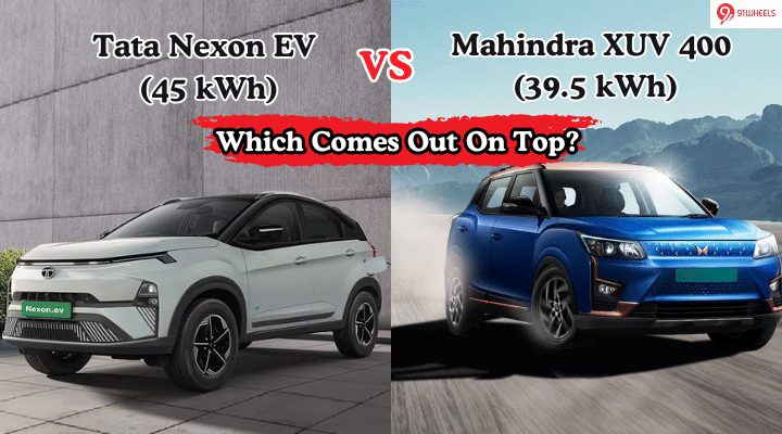 Tata Nexon EV 45 kWh Vs Mahindra XUV400 39.4 kWh: Detailed Comparision Tata Nexon EV 45 kWh Vs Mahindra XUV400 39.4 kWh: Detailed Comparision