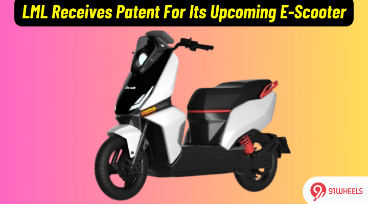 LML Secures Patent For Its Upcoming Electric Scooter, LML Star - Details! LML Secures Patent For Its Upcoming Electric Scooter, LML Star - Details!