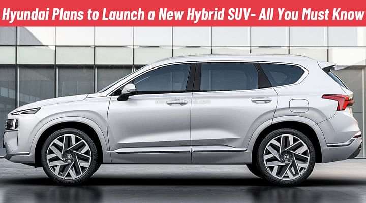 Hyundai Plans to Launch a New Hybrid SUV- Will Lock Horns With the XUV700