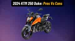 2024 KTM 250 Duke Pros and Cons
