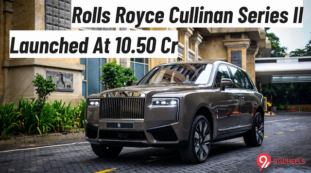 Rolls Royce Cullinan Series II Launched At Rs 10.50 Cr - 7-Star Luxury