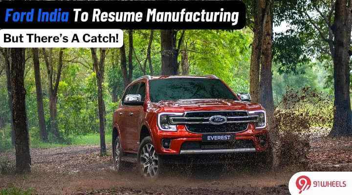 Ford To Resume Manufacturing In India, But There's A Catch!