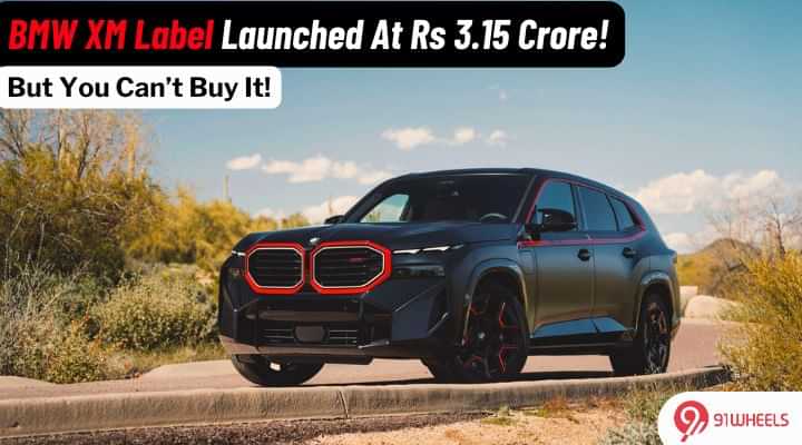 BMW XM Label Launched; Only 1 Unit Out Of 500 Arrives In India! BMW XM Label Launched; Only 1 Unit Out Of 500 Arrives In India!