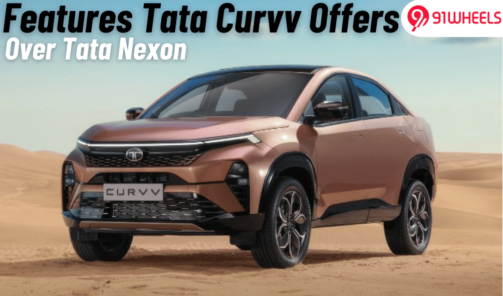 This Is How Tata Curvv Is A Better Offering Than The Tata Nexon- Details This Is How Tata Curvv Is A Better Offering Than The Tata Nexon- Details