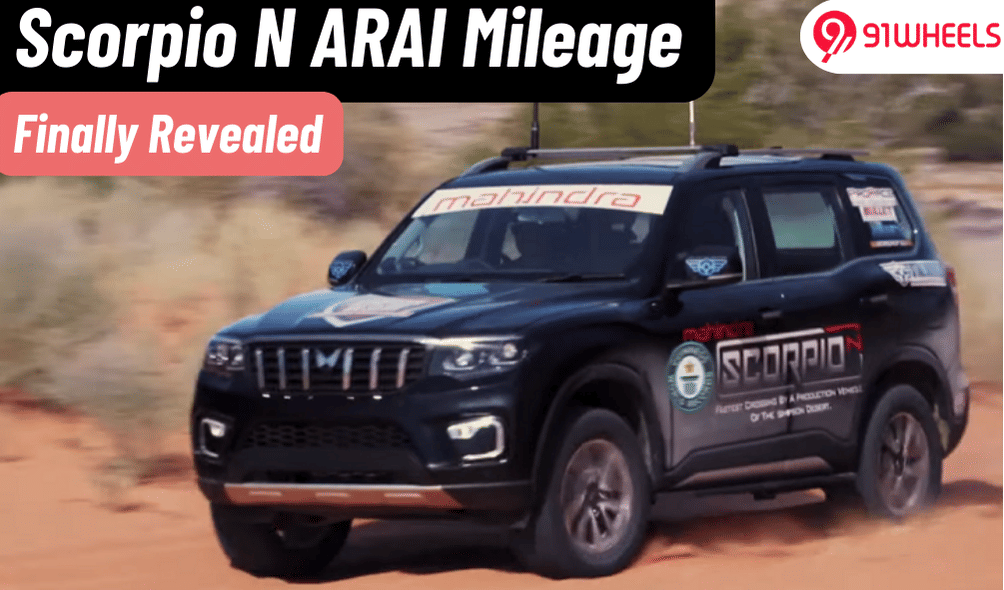 Mahindra Scorpio N ARAI Mileage Finally Out After 2 Years Of Launch Mahindra Scorpio N ARAI Mileage Finally Out After 2 Years Of Launch