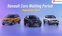 Renault Cars Waiting Period Revealed: Almost Ready For Deliveries