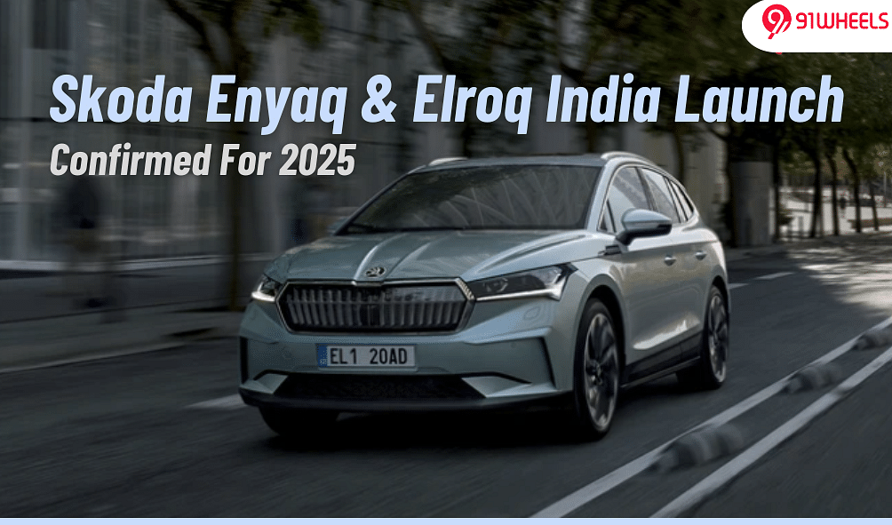 Skoda Enyaq And Elroq EVs Confirmed For India Launch In 2025