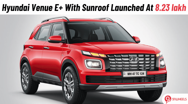 Hyundai Introduces VENUE E+ with Electric Sunroof: Check Details Hyundai Introduces VENUE E+ with Electric Sunroof: Check Details