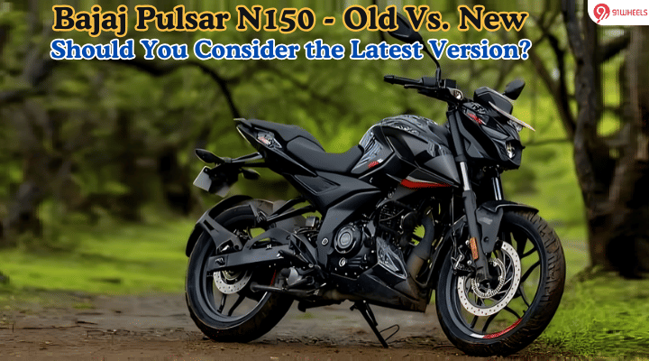 Bajaj Pulsar N150: Old vs New – Is It Worth Upgrading to the Latest Model? Bajaj Pulsar N150: Old vs New – Is It Worth Upgrading to the Latest Model?