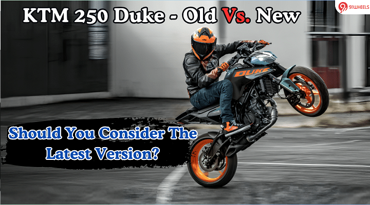 KTM 250 Duke: A Detailed Comparison - Old Vs New, What’s Changed?