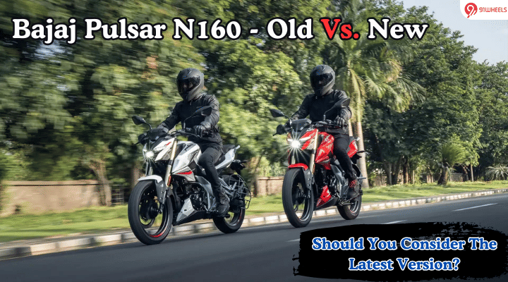 Bajaj Pulsar N160: A Detailed Comparison – Old Vs New, What’s Changed? Bajaj Pulsar N160: A Detailed Comparison – Old Vs New, What’s Changed?