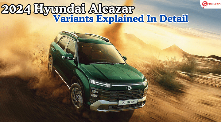 2024 Hyundai Alcazar Variants Explained In Detail: Which One Suits You Best?