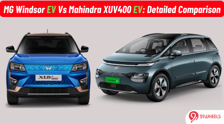 MG Windsor EV Vs Mahindra XUV400 EV: Detailed Comparison MG Windsor EV Vs Mahindra XUV400 EV: Detailed Comparison