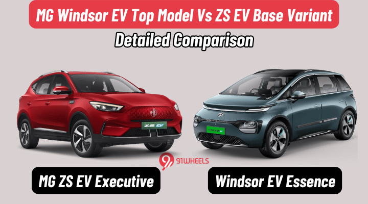 MG Windsor EV Top Model Vs ZS EV Base: Key Differences Explained MG Windsor EV Top Model Vs ZS EV Base: Key Differences Explained