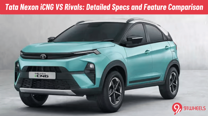 Tata Nexon iCNG Vs Rivals: Detailed Comparison Tata Nexon iCNG Vs Rivals: Detailed Comparison