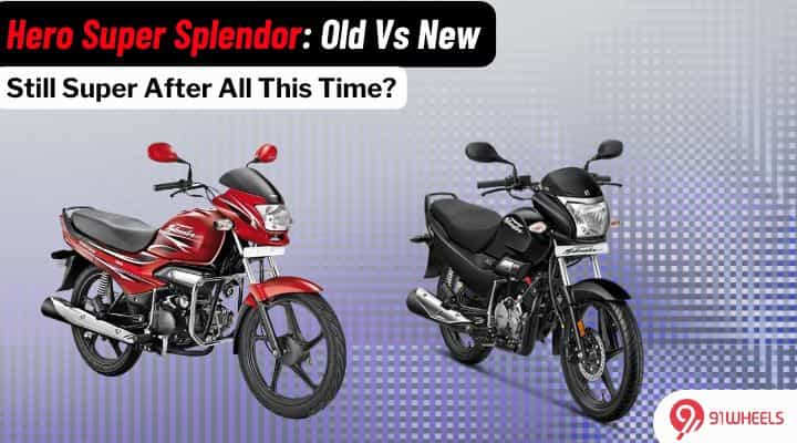 Hero Super Splendor: Old Vs New - Still Super? Hero Super Splendor: Old Vs New - Still Super?