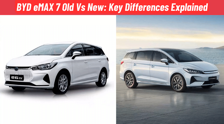 BYD eMAX 7 Old Vs New: Key Differences Explained