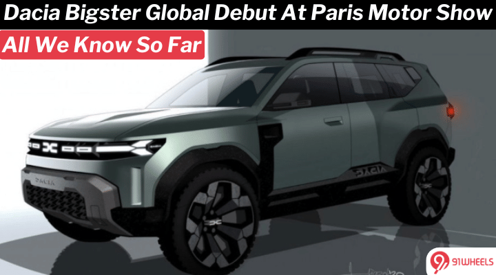 Dacia Bigster Scheduled to Make Debut At 2024 Paris Motor Show: All We Know So Far Dacia Bigster Scheduled to Make Debut At 2024 Paris Motor Show: All We Know So Far