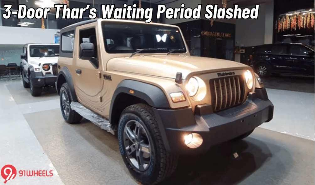 You Can Now Take The Mahindra Thar Home Within 3 Months! You Can Now Take The Mahindra Thar Home Within 3 Months!