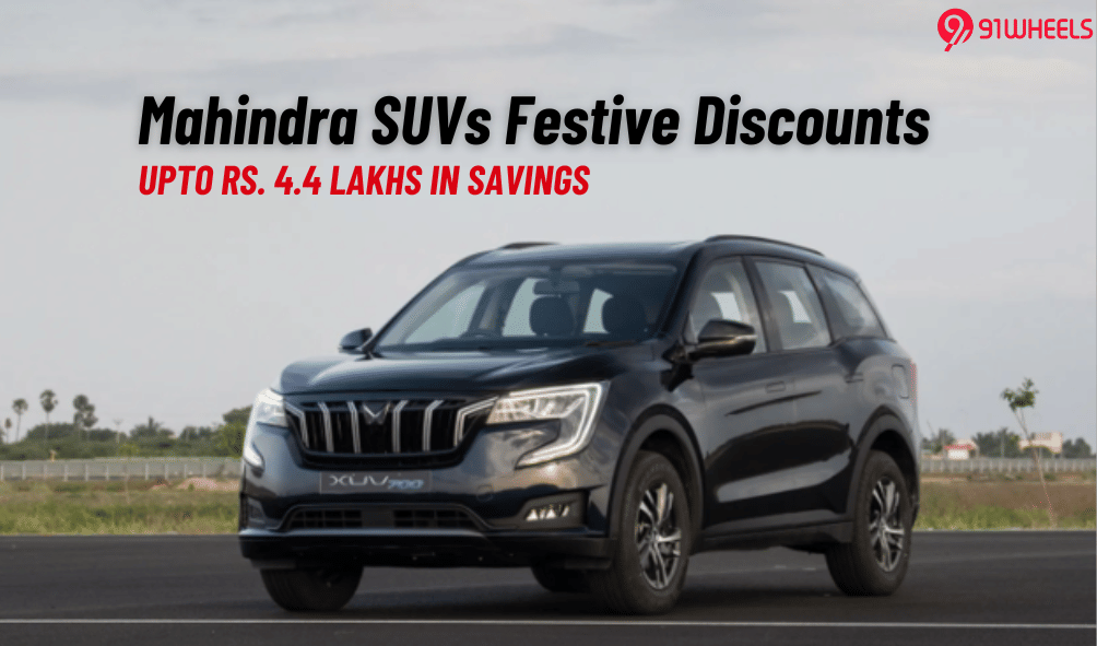 Mahindra XUV700, Scorpio-N & More Get Attractive Festive Discounts Mahindra XUV700, Scorpio-N & More Get Attractive Festive Discounts