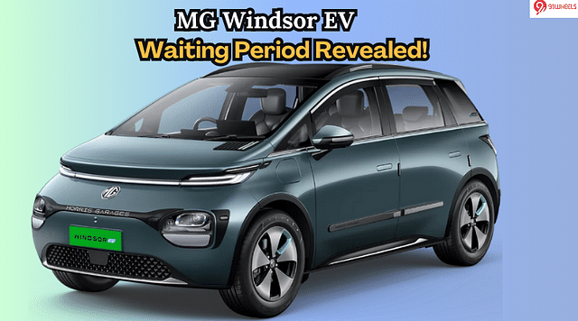 MG Windsor EV Waiting Period Revealed - How Long You Have To Wait?