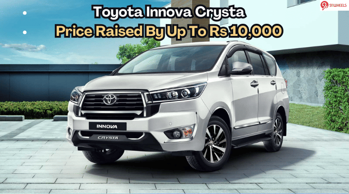 Toyota Innova Crysta Price Hiked By Up To Rs 10,000 - Slightly Higher Now! Toyota Innova Crysta Price Hiked By Up To Rs 10,000 - Slightly Higher Now!