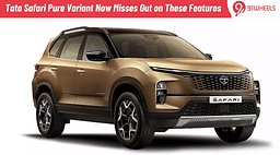 Tata Safari Pure Variant Now Misses Out on These Feature; No Price Adjustment: Details