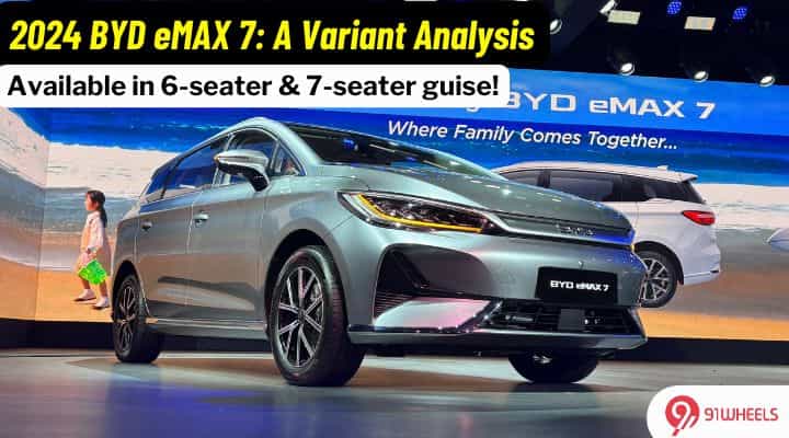 2024 BYD eMAX 7 Variant Analysis: A Quick Look 2024 BYD eMAX 7 Variant Analysis: A Quick Look