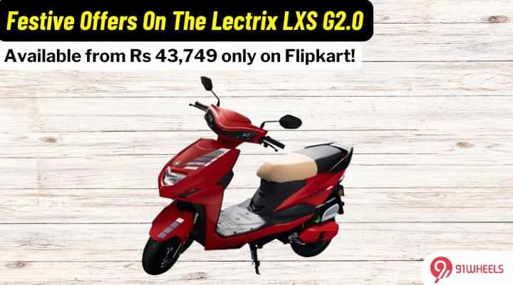 Lectrix EV Scooters Now Available At Rs 43,749 On Flipkart! Lectrix EV Scooters Now Available At Rs 43,749 On Flipkart!
