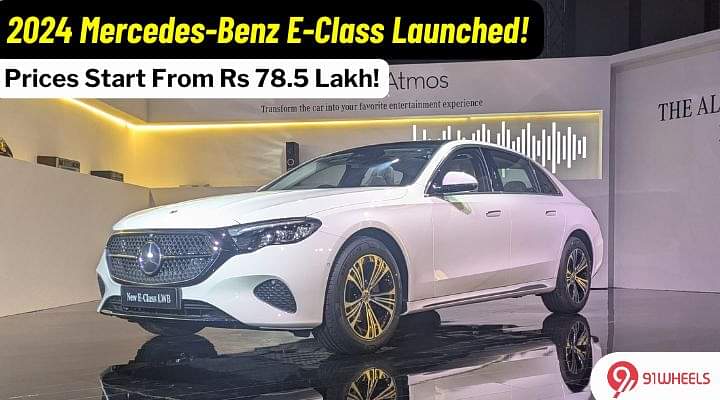 2024 Mercedes-Benz E-Class LWB Launched, Prices Start From Rs 78.5 Lakh!