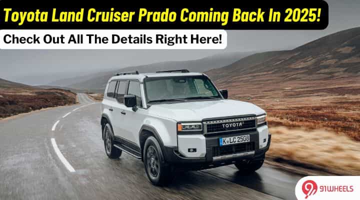 Toyota Land Cruiser Prado Set To Make A Comeback! Toyota Land Cruiser Prado Set To Make A Comeback!