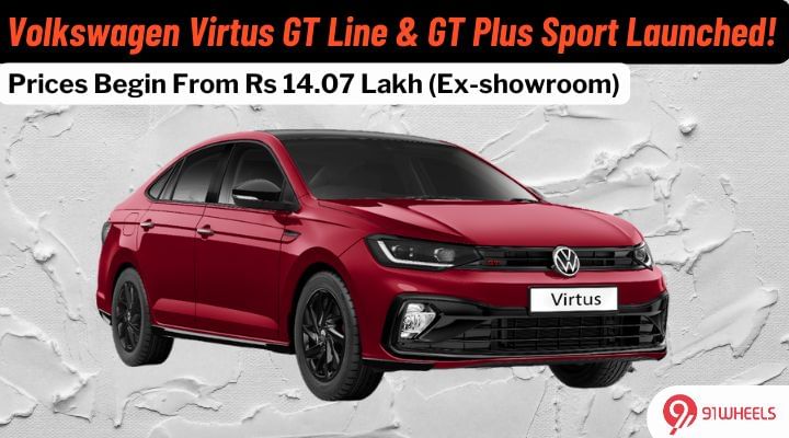 VW Virtus GT Line And GT Plus Sport, Prices Start From Rs 14.07 Lakh