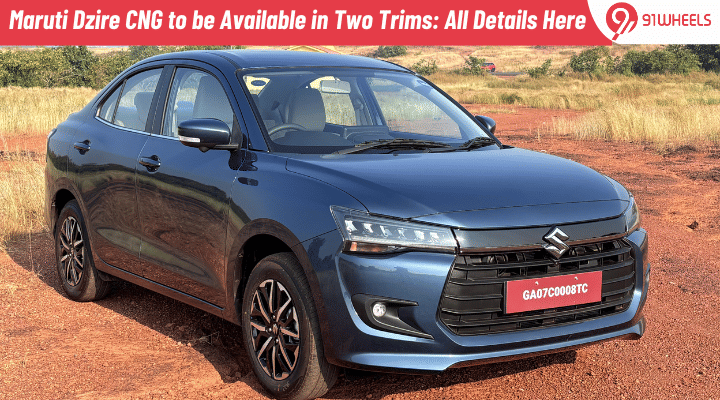 Maruti Dzire CNG to be Available in Two Trims: All Details Here Maruti Dzire CNG to be Available in Two Trims: All Details Here