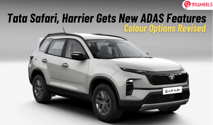 Tata Safari, Harrier Gets New ADAS Features; Colour Options Rejigged Tata Safari, Harrier Gets New ADAS Features; Colour Options Rejigged