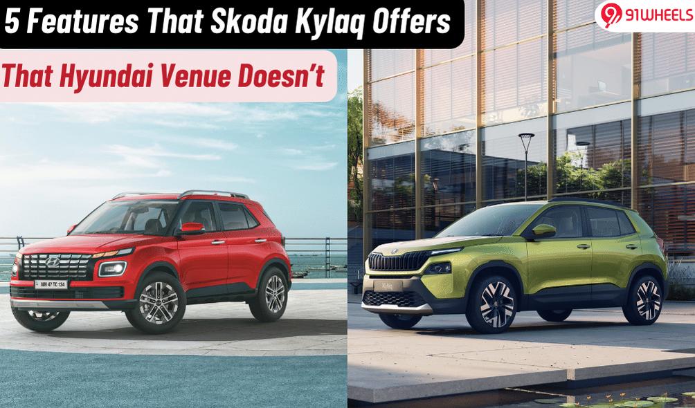5 Features That Skoda Kylaq Offers Over Hyundai Venue 5 Features That Skoda Kylaq Offers Over Hyundai Venue