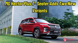 MG Hector Plus 7- Seater Adds Two New Variants