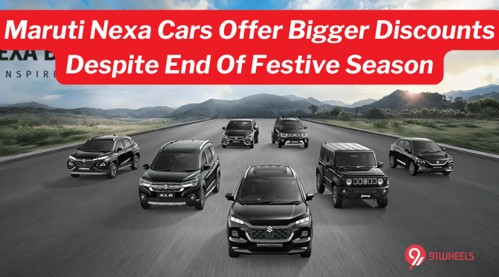 Maruti Nexa Cars Offer Bigger Discounts Despite End Of Festive Season Maruti Nexa Cars Offer Bigger Discounts Despite End Of Festive Season