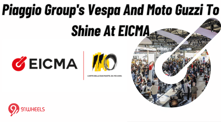 Piaggio Group's Vespa And Moto Guzzi Shines At EICMA Piaggio Group's Vespa And Moto Guzzi Shines At EICMA